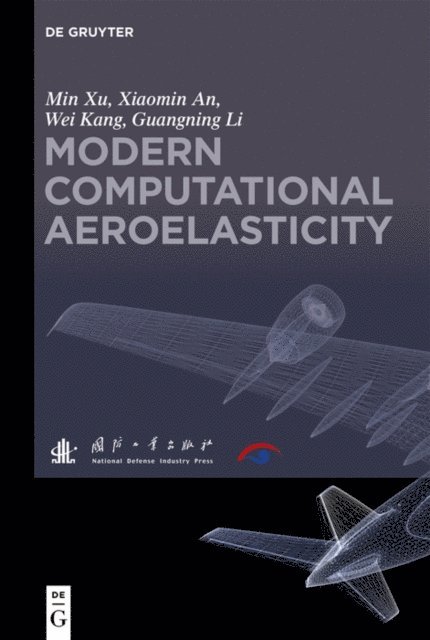 Guangning Li, Wei Kang, Xiaomin An, Min Xu - Modern Computational Aeroelasticity, E-bok