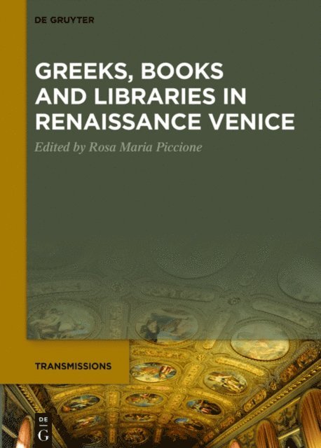 Rosa Maria Piccione - Greeks, Books and Libraries in Renaissance Venice, E-bok