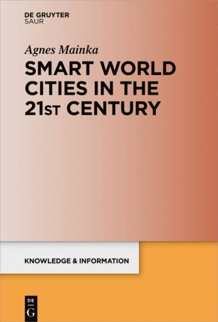 Agnes Mainka - Smart World Cities in the 21st Century, E-bok