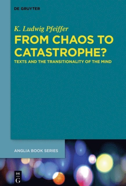 K. Ludwig Pfeiffer - From Chaos to Catastrophe?, E-bok