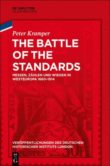 Peter Kramper, German Historical Institute London - The Battle of the Standards, E-bok