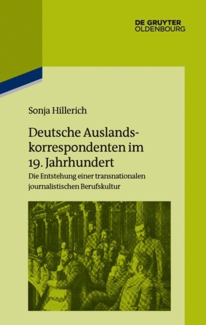Sonja Hillerich - Deutsche Auslandskorrespondenten im 19. Jahrhundert, E-bok