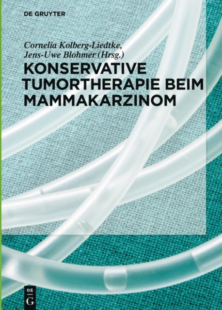 Jens-Uwe Blohmer, Cornelia Kolberg-Liedtke - Konservative Tumortherapie beim Mammakarzinom, E-bok