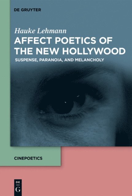 Hauke Lehmann - Affect Poetics of the New Hollywood, E-bok