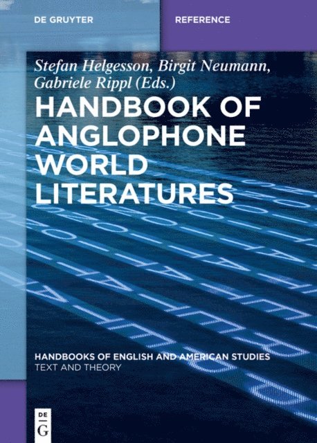 Gabriele Rippl, Birgit Neumann, Stefan Helgesson - Handbook of Anglophone World Literatures, E-bok