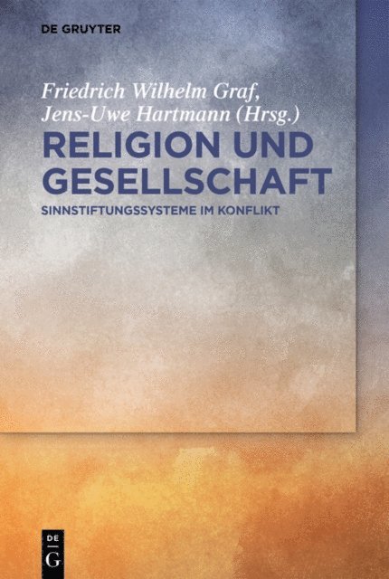 Jens-Uwe Hartmann, Friedrich Wilhelm Graf - Religion und Gesellschaft, E-bok
