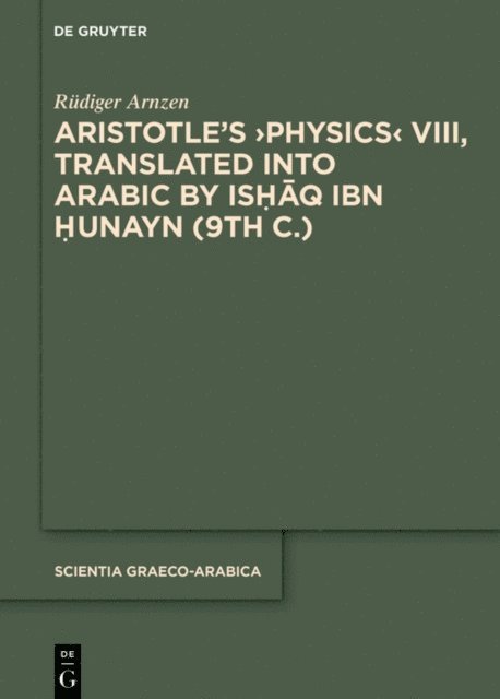 Rudiger Arnzen - Aristotle's  Physics  VIII, Translated into Arabic by Ishaq ibn Hunayn (9th c.), E-bok