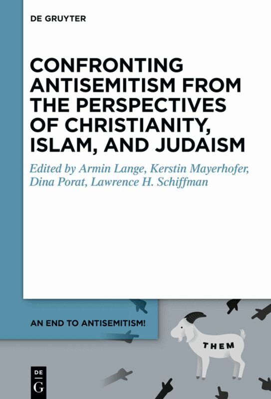 Armin Lange, Kerstin Mayerhofer, Dina Porat, Lawrence H. Schiffman - Confronting Antisemitism from the Perspectives of Christianity, Islam, and Judaism, Inbunden. Tillgänglighet: Tillfälligt slut