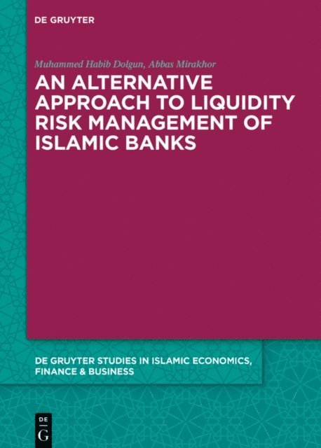 Abbas Mirakhor, Muhammed Habib Dolgun - Alternative Approach to Liquidity Risk Management of Islamic Banks, E-bok