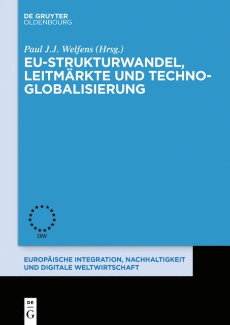 Paul J.J. Welfens - EU-Strukturwandel, Leitmärkte und Techno-Globalisierung, E-bok