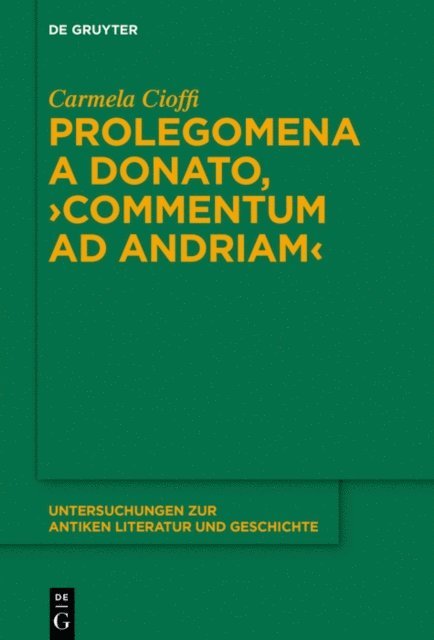 Carmela Cioffi - Prolegomena a Donato, "Commentum ad Andriam", E-bok