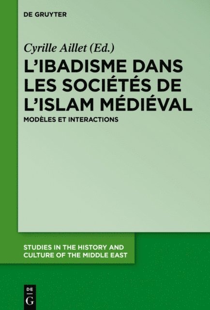 Cyrille Aillet - L’ibadisme dans les sociétés de l’Islam médiéval, E-bok