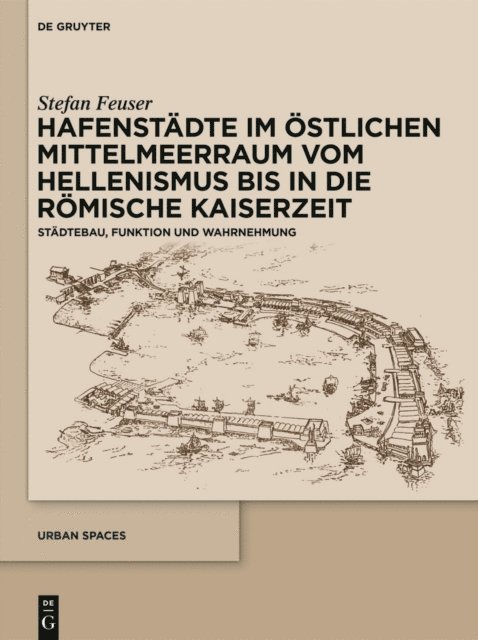 Stefan Feuser - Hafenstädte im östlichen Mittelmeerraum vom Hellenismus bis in die römische Kaiserzeit, E-bok
