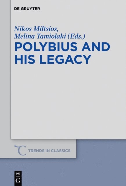 Melina Tamiolaki, Nikos Miltsios - Polybius and His Legacy, E-bok