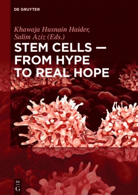 MD Salim Aziz, Khawaja Husnain Haider - Stem Cells - From Hype to Real Hope, E-bok