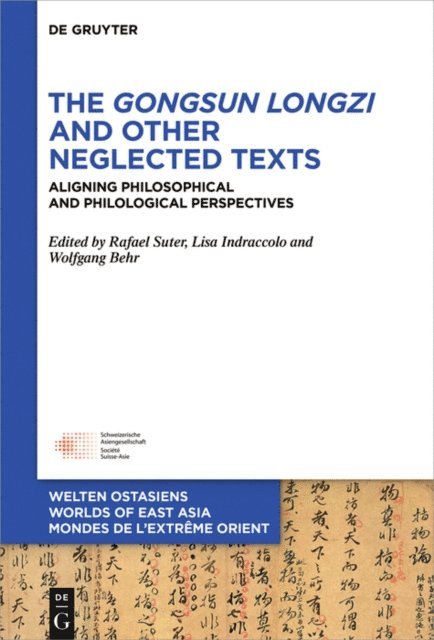 Wolfgang Behr, Lisa Indraccolo, Rafael Suter - Gongsun Longzi and Other Neglected Texts, E-bok