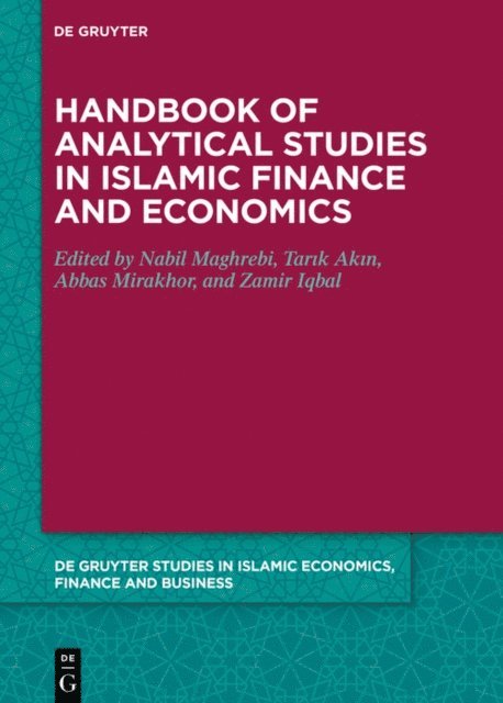 Abbas Mirakhor, Nabil El Maghrebi, Tarik Akin, Zamir Iqbal - Handbook of Analytical Studies in Islamic Finance and Economics, E-bok