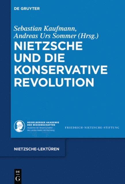 Andreas Urs Sommer, Sebastian Kaufmann - Nietzsche und die Konservative Revolution, E-bok