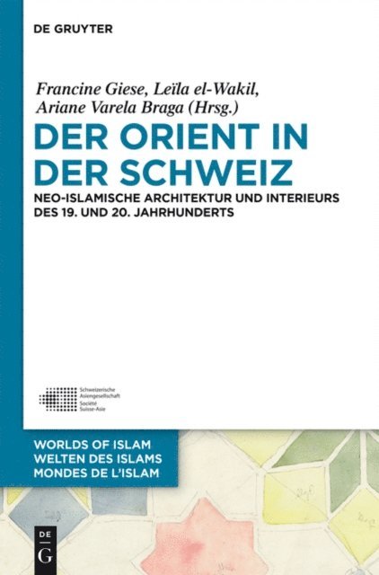 Ariane Varela Braga, Leila el-Wakil, Francine Giese - Der Orient in der Schweiz, E-bok