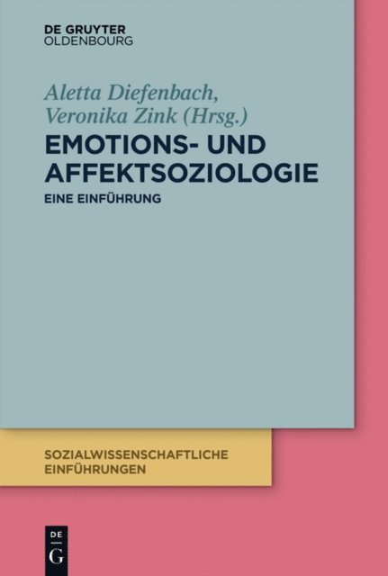 Veronika Zink, Aletta Diefenbach - Emotions- und Affektsoziologie, E-bok