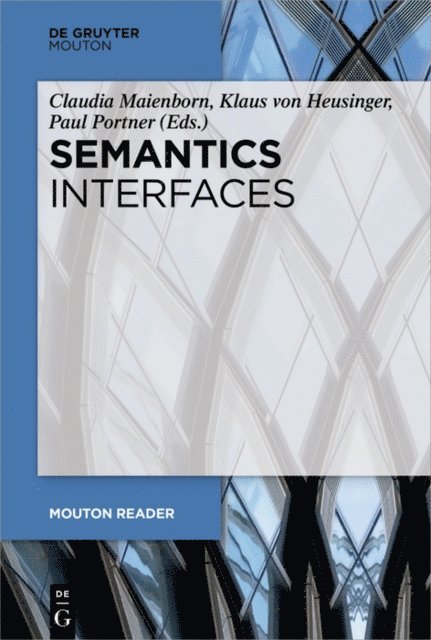 Paul Portner, Klaus Heusinger, Claudia Maienborn - Semantics - Interfaces, E-bok