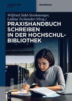 Wilfried Sühl-Strohmenger, Ladina Tschander - Praxishandbuch Schreiben in Der Hochschulbibliothek, Inbunden. Tillgänglighet: Tillfälligt slut