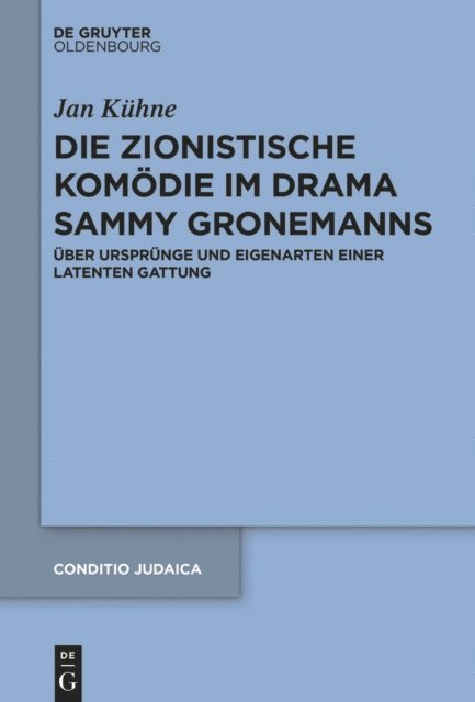 Jan Kuhne - Die zionistische Komödie im Drama Sammy Gronemanns, E-bok