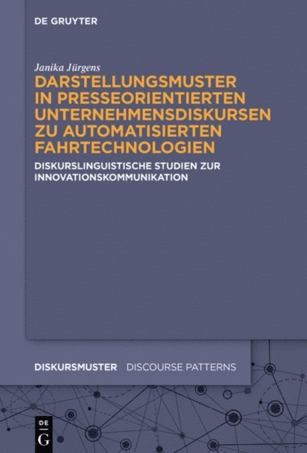 Janika Jurgens - Darstellungsmuster in presseorientierten Unternehmensdiskursen zu automatisierten Fahrtechnologien, E-bok