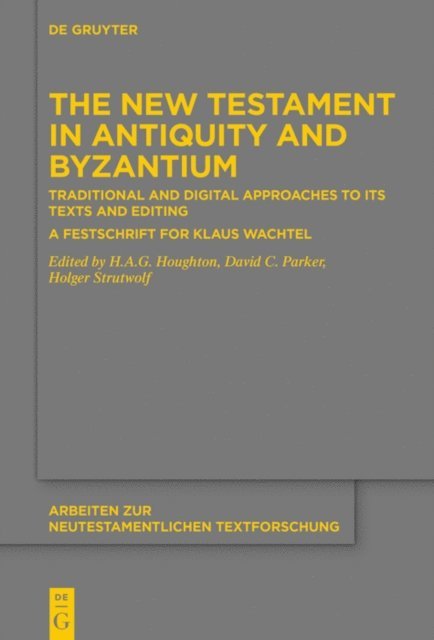 Holger Strutwolf, David C. Parker, H.A.G. Houghton - New Testament in Antiquity and Byzantium, E-bok