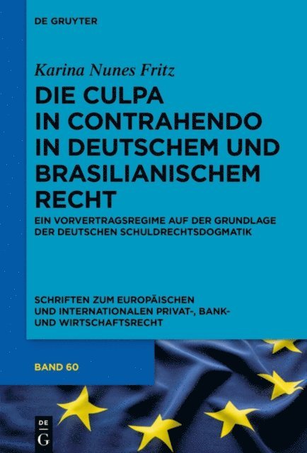 Karina Nunes Fritz - Die culpa in contrahendo im deutschen und brasilianischen Recht, E-bok