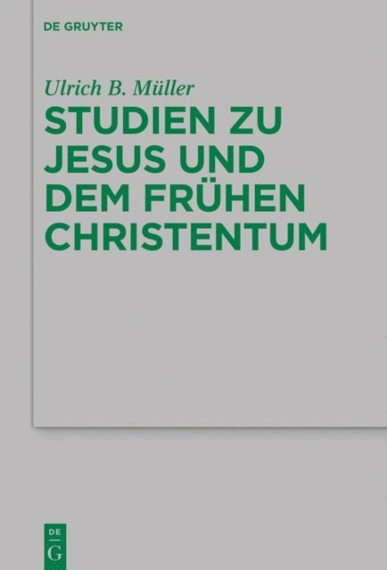 Ulrich B. Muller, Wolfgang Kraus - Studien zu Jesus und dem frühen Christentum, E-bok