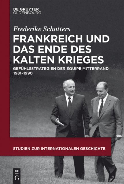 Frederike Schotters - Frankreich und das Ende des Kalten Krieges, E-bok