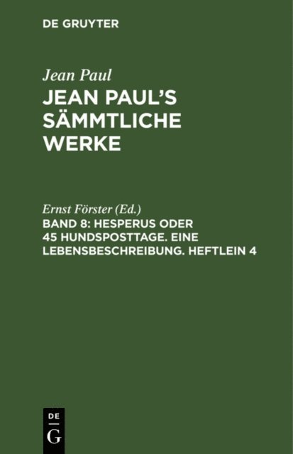 Ernst Forster - Hesperus oder 45 Hundsposttage. Eine Lebensbeschreibung. Heftlein 4, E-bok