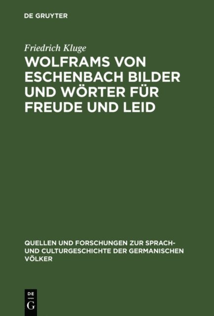 Friedrich Kluge - Wolframs von Eschenbach Bilder und Wörter für Freude und Leid, E-bok
