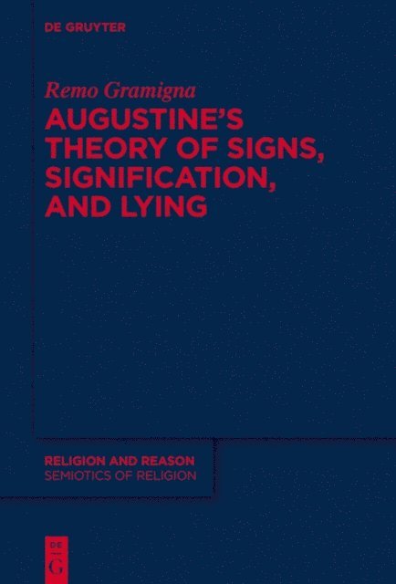 Remo Gramigna - Augustine's Theory of Signs, Signification, and Lying, E-bok