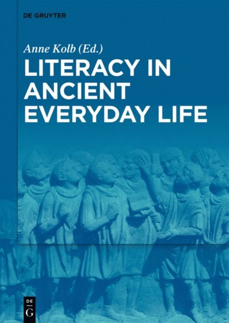 Anne Kolb - Literacy in Ancient Everyday Life, E-bok