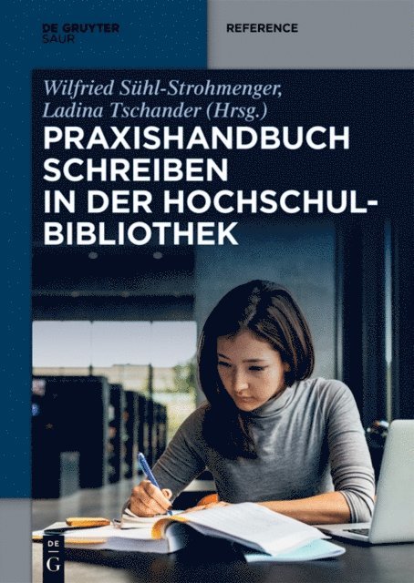 Ladina Tschander, Wilfried Suhl-Strohmenger - Praxishandbuch Schreiben in der Hochschulbibliothek, E-bok