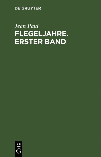 Jean Paul - Flegeljahre. Erster Band, E-bok