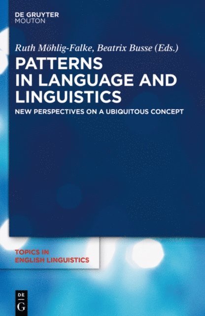 Ruth Moehlig-Falke, Beatrix Busse - Patterns in Language and Linguistics, E-bok