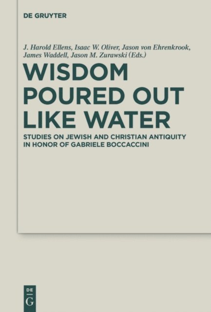 Jason M. Zurawski, James Waddell, Jason von Ehrenkrook, Isaac W. Oliver, J. Harold Ellens - Wisdom Poured Out Like Water, E-bok
