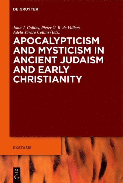 Adela Yarbro Collins, Pieter G. R. Villiers, John J. Collins - Apocalypticism and Mysticism in Ancient Judaism and Early Christianity, E-bok