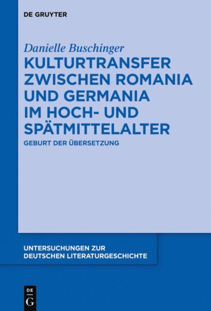 Danielle Buschinger - Kulturtransfer zwischen Romania und Germania im Hoch- und Spätmittelalter, E-bok