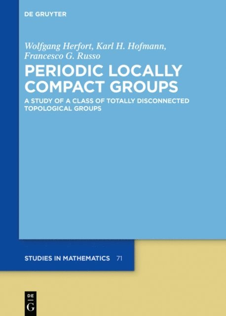 Francesco G. Russo, Karl H. Hofmann, Wolfgang Herfort - Periodic Locally Compact Groups, E-bok
