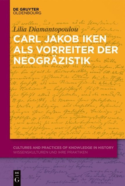 Lilia Diamantopoulou - Carl Jakob Iken als Vorreiter der Neogräzistik, E-bok