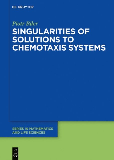 Piotr Biler - Singularities of Solutions to Chemotaxis Systems, E-bok