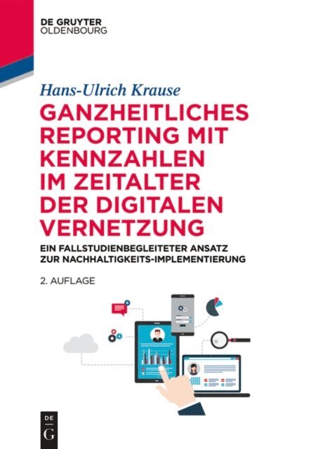 Hans-Ulrich Krause - Ganzheitliches Reporting mit Kennzahlen im Zeitalter der digitalen Vernetzung, E-bok