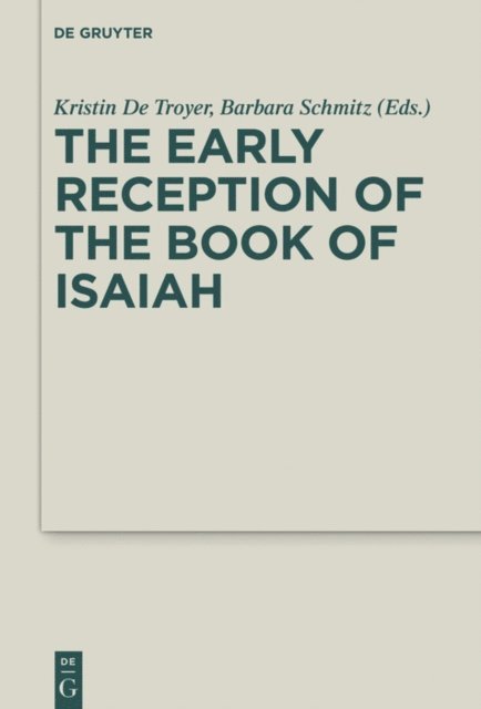 Barbara Schmitz, Kristin De Troyer - Early Reception of the Book of Isaiah, E-bok