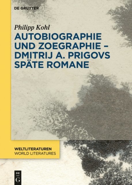 Philipp Kohl - Autobiographie und Zoegraphie - Dmitrij A. Prigovs späte Romane, E-bok