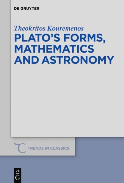 Theokritos Kouremenos - Plato's forms, mathematics and astronomy, E-bok. Tillgänglighet: Lägg i varukorg