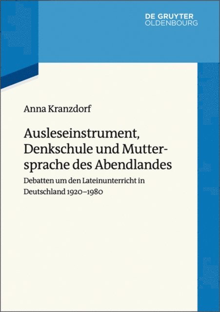 Anna Kranzdorf - Ausleseinstrument, Denkschule und Muttersprache des Abendlandes, E-bok